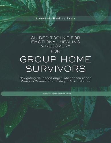 Cover image for Guided Toolkit for Emotional Healing & Recovery for Group Home Survivors