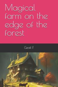 Cover image for Magical farm on the edge of the forest
