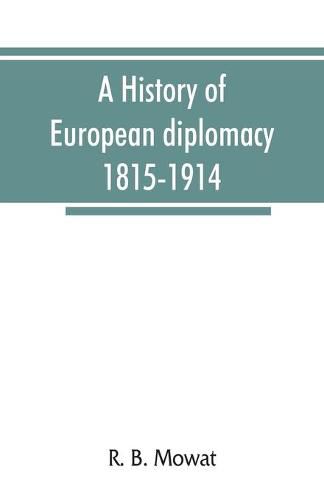 A history of European diplomacy, 1815-1914