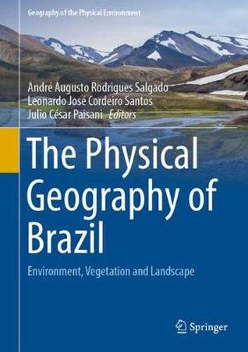 The Physical Geography of Brazil: Environment, Vegetation and Landscape