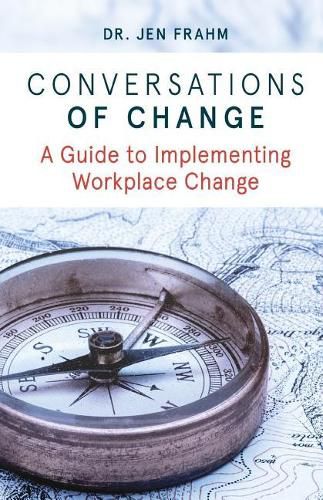 Cover image for Conversations of Change: A Guide to Implementing Workplace Change