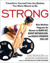 Cover image for Strong: Nine Workout Programs for Women to Burn Fat, Boost Metabolism, and Build Strength for Life