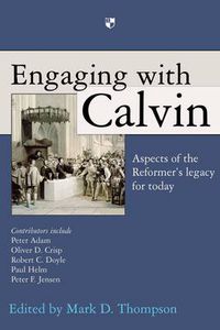 Cover image for Engaging with Calvin: Aspects Of The Reformer'S Legacy For Today