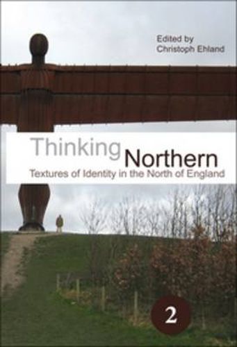 Cover image for Thinking Northern: Textures of Identity in the North of England