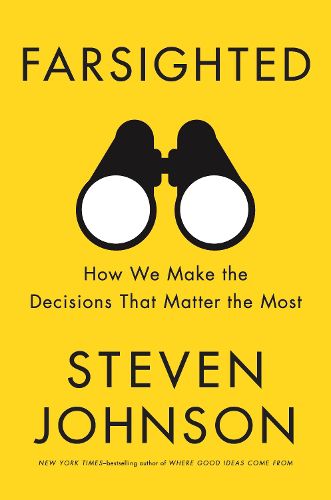 Cover image for Farsighted: How We Make the Desicions That Matter the Most