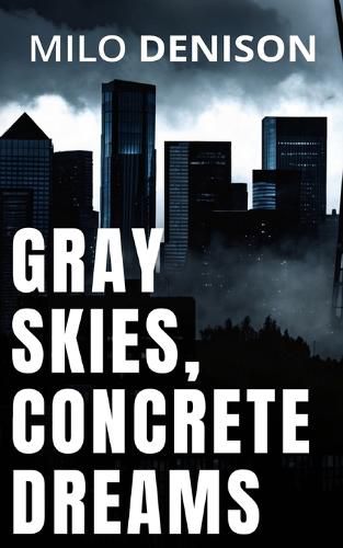 Cover image for Gray Skies, Concrete Dreams