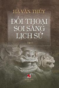 Cover image for &#272;&#7889;i Tho&#7841;i Soi Sang L&#7883;ch S&#7917; (Volume 1)