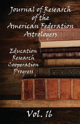 Cover image for Journal of Research of the American Federation of Astrologers Vol. 16