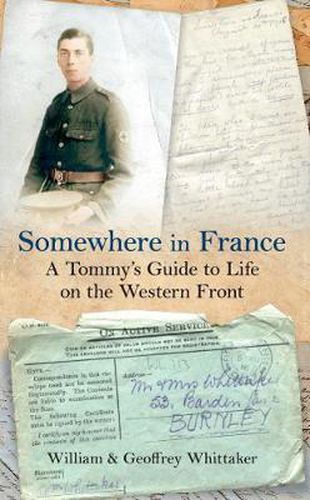 Cover image for Somewhere in France A Tommy's Guide to Life on the Western Front