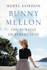 Cover image for Bunny Mellon: The Life of an American Style Legend