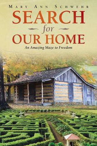 Cover image for Search for Our Home: An Amazing Maze to Freedom