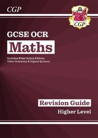 Cover image for GCSE Maths OCR Revision Guide: Higher inc Online Edition, Videos & Quizzes