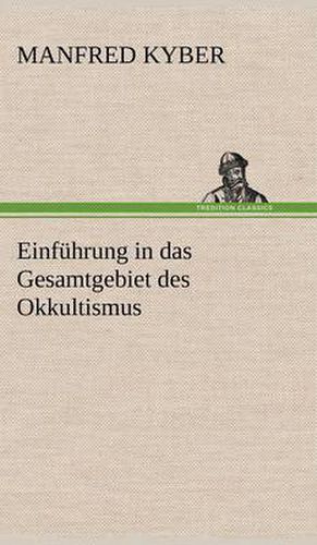 Cover image for Einfuhrung in Das Gesamtgebiet Des Okkultismus