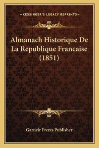 Cover image for Almanach Historique de La Republique Francaise (1851)