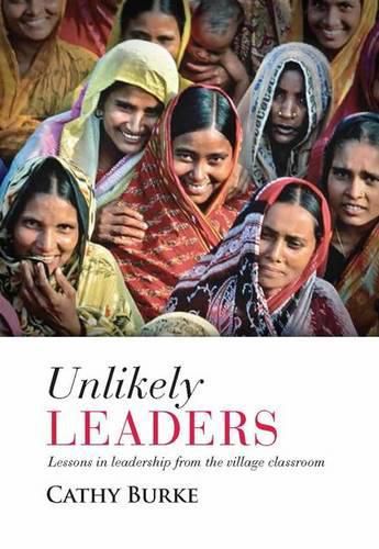 Cover image for Unlikely Leaders: Lessons in leadership from the village classroom