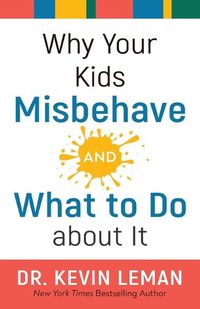 Cover image for Why Your Kids Misbehave--and What to Do about It