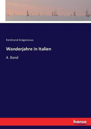Cover image for Wanderjahre in Italien: 4. Band