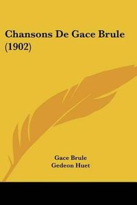 Cover image for Chansons de Gace Brule (1902)