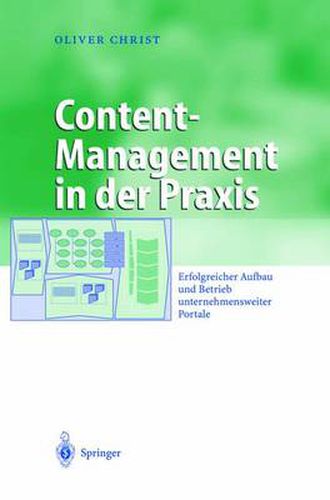 Cover image for Content-Management in Der Praxis: Erfolgreicher Aufbau Und Betrieb Unternehmensweiter Portale