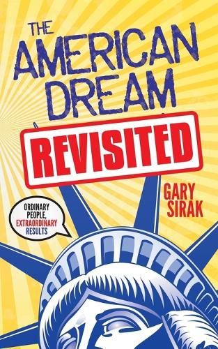 Cover image for The American Dream, Revisited: Ordinary People, Extraordinary Results