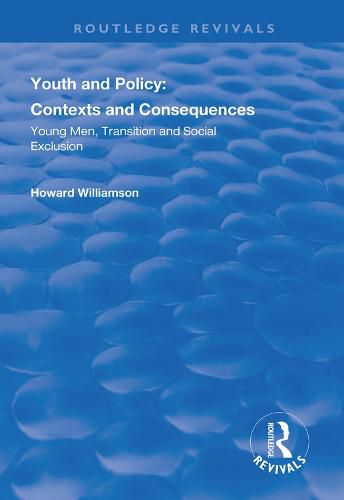 Cover image for Youth and Policy: Contexts and Consequences: Young Men, Transition and Social Exclusion