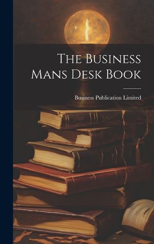 Cover image for The Business Mans Desk Book