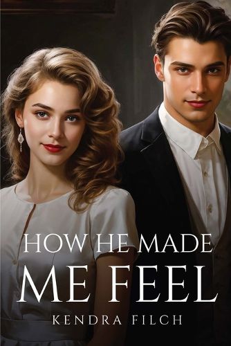 Cover image for How He Made Me Feel
