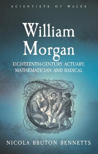 William Morgan: Eighteenth Century Actuary, Mathematician and Radical