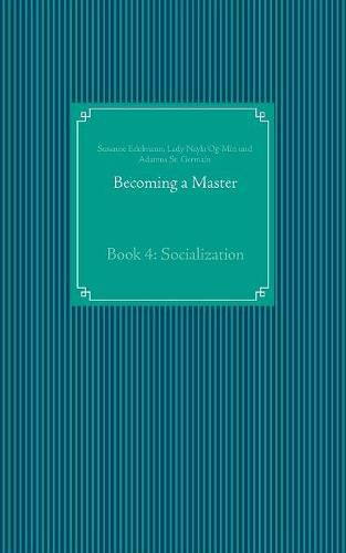 Cover image for Becoming a Master: Book 4: Socialization