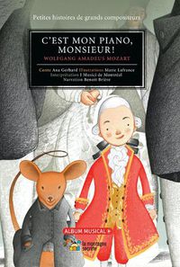 Cover image for C'Est Mon Piano, Monsieur!: Wolfgang Amadeus Mozart
