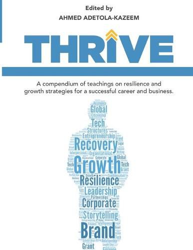 Cover image for Thrive: A compendium of teachings on resilience and growth strategies for a successful career and business