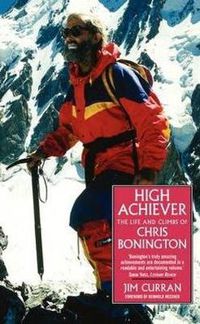 Cover image for High Achiever: The Life and Times of Chris Bonington