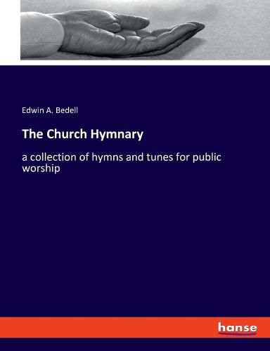 Cover image for The Church Hymnary: a collection of hymns and tunes for public worship