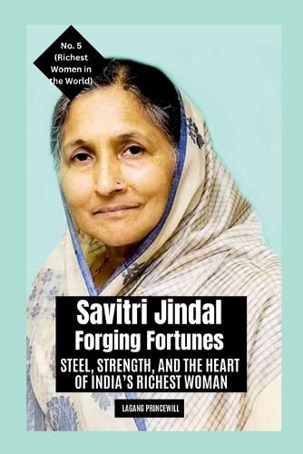 Cover image for Savitri Jindal - Forging Fortunes