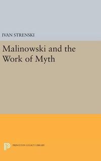 Cover image for Malinowski and the Work of Myth