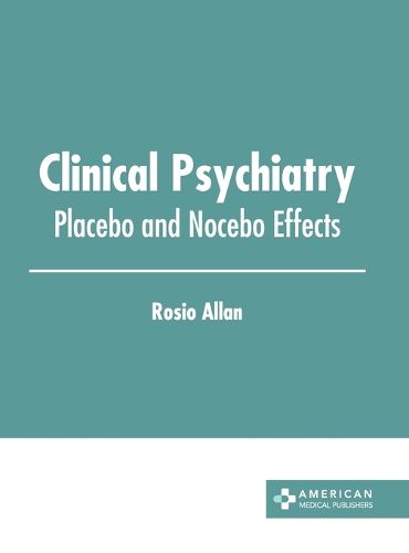 Cover image for Clinical Psychiatry: Placebo and Nocebo Effects