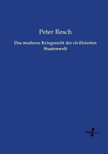 Cover image for Das moderne Kriegsrecht der civilisierten Staatenwelt