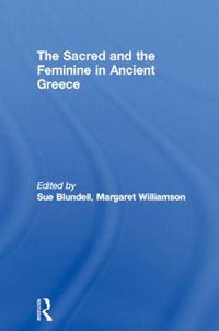 Cover image for The Sacred and the Feminine in Ancient Greece