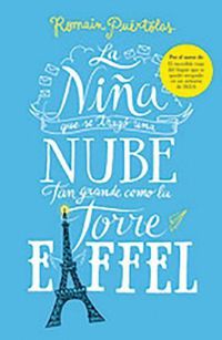Cover image for La Nina Que Se Trago Una Nube Tan Grande Como La Torre de Eiffel