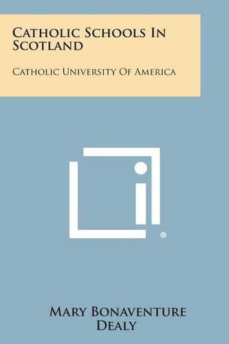 Cover image for Catholic Schools in Scotland: Catholic University of America