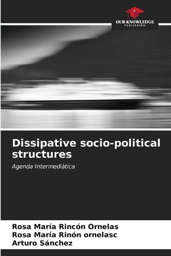 Cover image for Dissipative socio-political structures