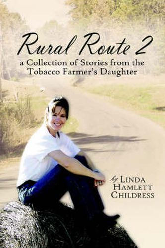 Cover image for Rural Route 2: a Collection of Stories from the Tobacco Farmer's Daughter