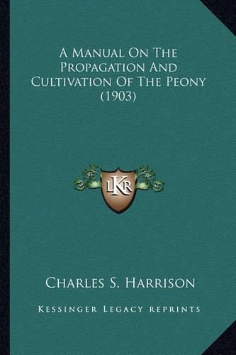 A Manual on the Propagation and Cultivation of the Peony (19a Manual on the Propagation and Cultivation of the Peony (1903) 03)