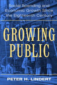 Cover image for Growing Public: Volume 1, The Story: Social Spending and Economic Growth since the Eighteenth Century