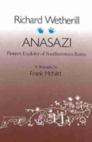 Cover image for Richard Wetherill: Anasazi: Pioneer Explorer of Southwestern Ruins