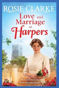 Cover image for Love and Marriage at Harpers: A heartwarming saga from bestseller Rosie Clarke