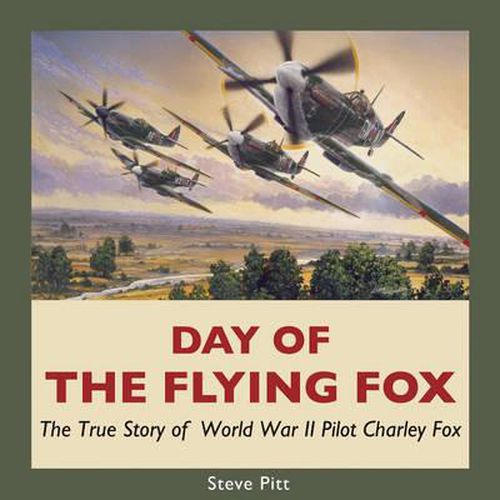Cover image for Day of the Flying Fox: The True Story of World War II Pilot Charley Fox