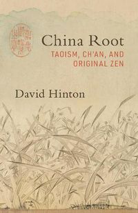Cover image for China Root: Taoism, Ch'an, and Original Zen