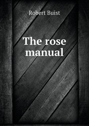 Cover image for The rose manual