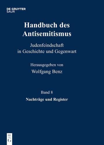 Cover image for Handbuch des Antisemitismus, Band 8, Nachtrage und Register